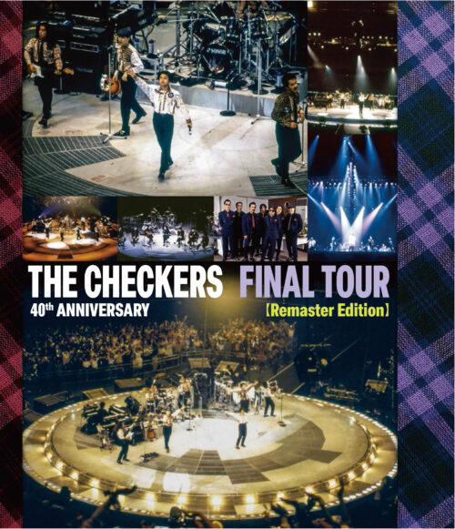 チェッカーズ 40th Anniversary「FINAL TOUR」(Remaster Edition)