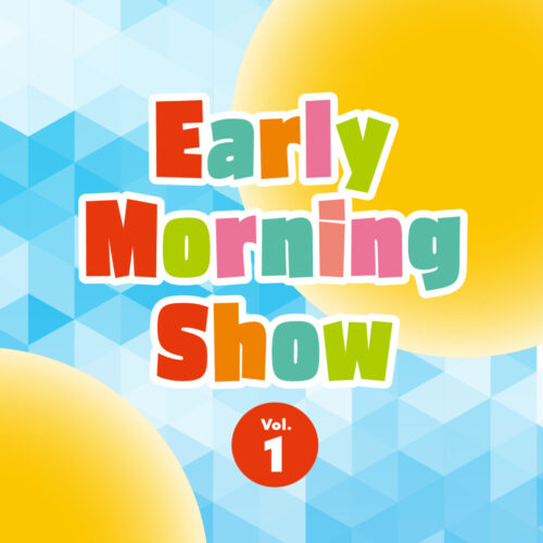 Early Morning Show Vol.1