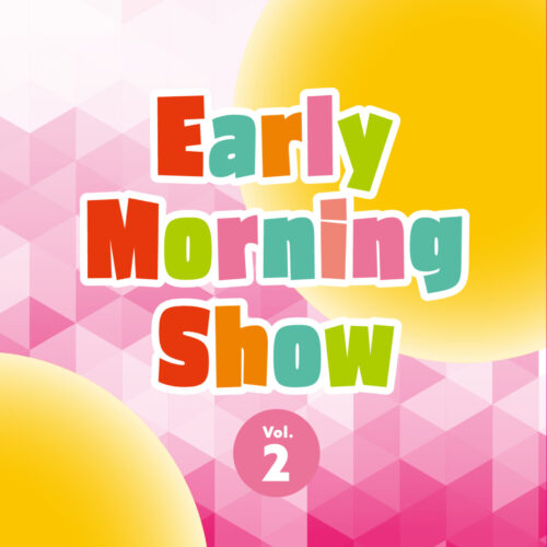 Early Morning Show Vol.2