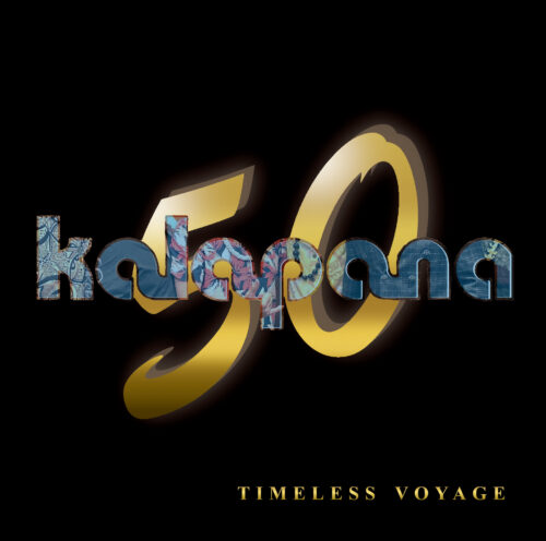 Kalapana 50th anniversary - Timeless Voyage Kalapana 50th anniversary - Timeless Voyage