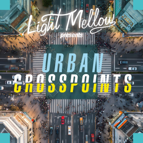 ライトメロウ・プレゼンツ『アーバン・クロスポインツ』