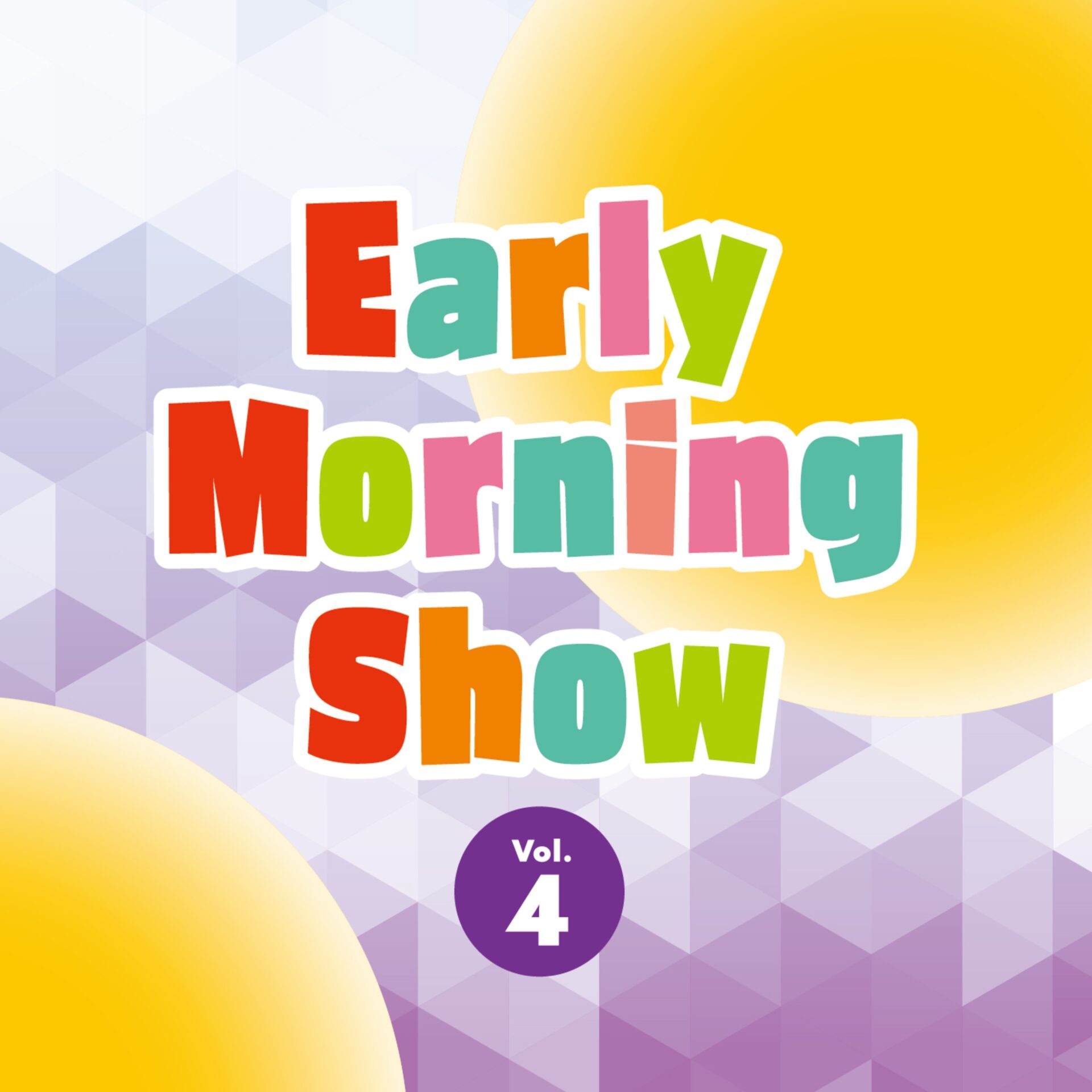 Early Morning Show Vol.4