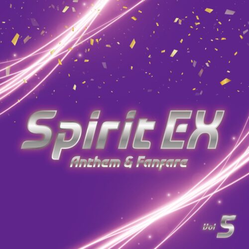 Spirit EX Vol.5 〜Anthem & Fanfare〜