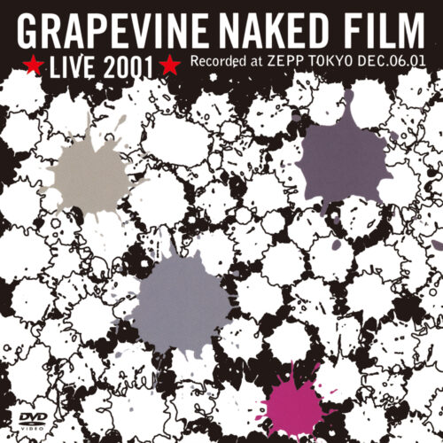GRAPEVINE LIVE 2001 “NAKED FILM” and MORE GRAPEVINE LIVE 2001 “NAKED FILM” and MORE