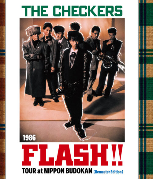 チェッカーズ 1986 FLASH‼ TOUR at 日本武道館【Remaster Edition】 チェッカーズ 1986 FLASH‼ TOUR at 日本武道館【Remaster Edition】